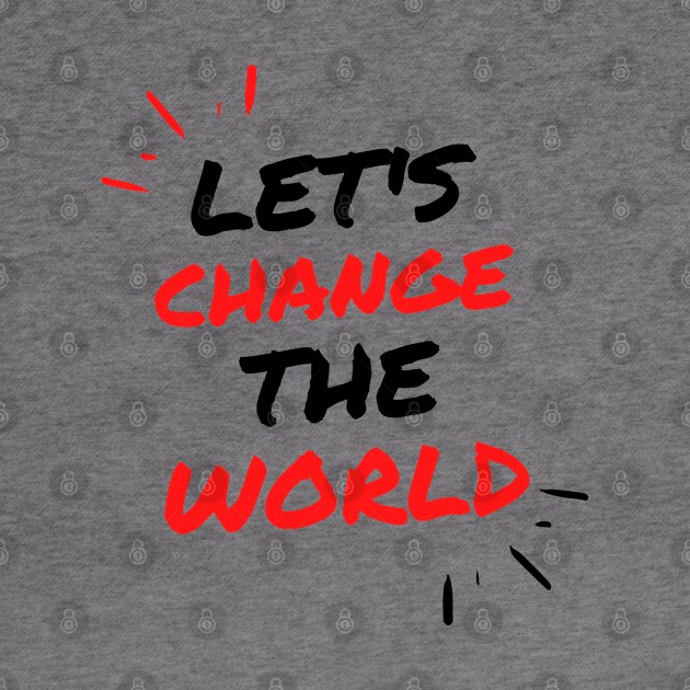 Let's Change the World Collection by The PE Spot Shop